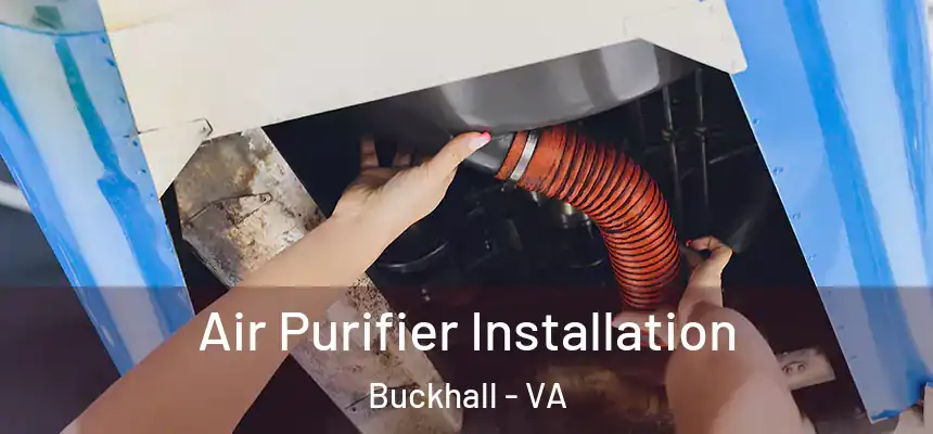  Air Purifier Installation Buckhall - VA
