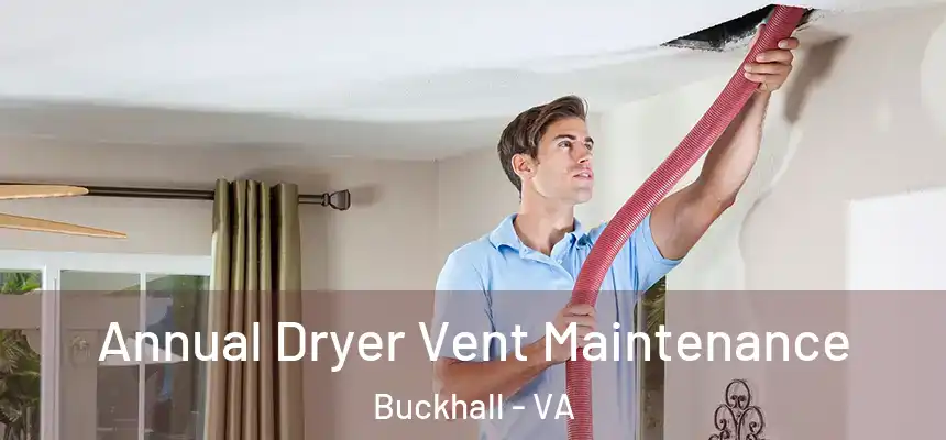  Annual Dryer Vent Maintenance Buckhall - VA