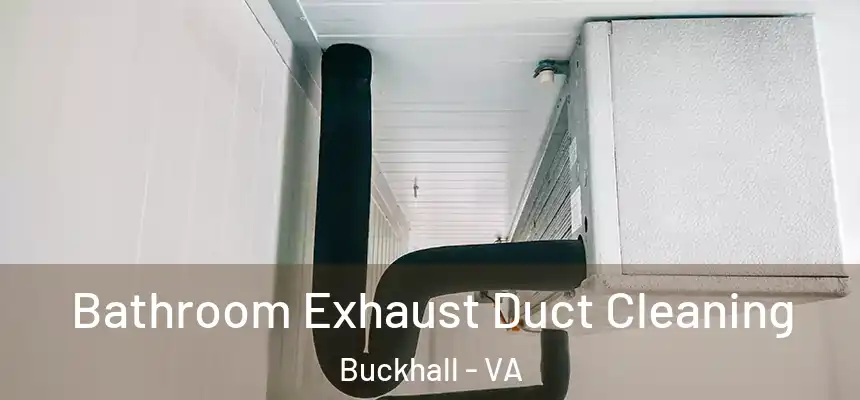  Bathroom Exhaust Duct Cleaning Buckhall - VA