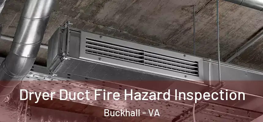  Dryer Duct Fire Hazard Inspection Buckhall - VA