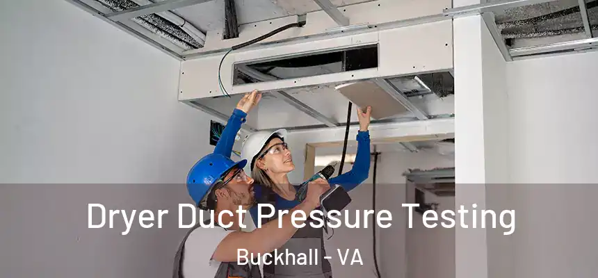  Dryer Duct Pressure Testing Buckhall - VA
