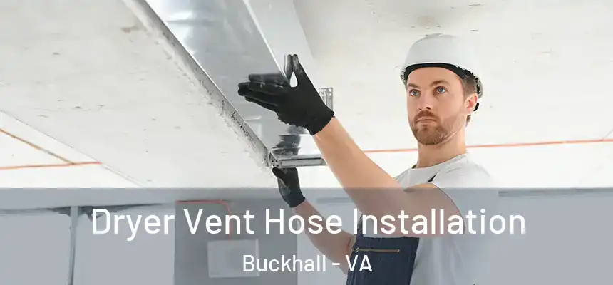  Dryer Vent Hose Installation Buckhall - VA