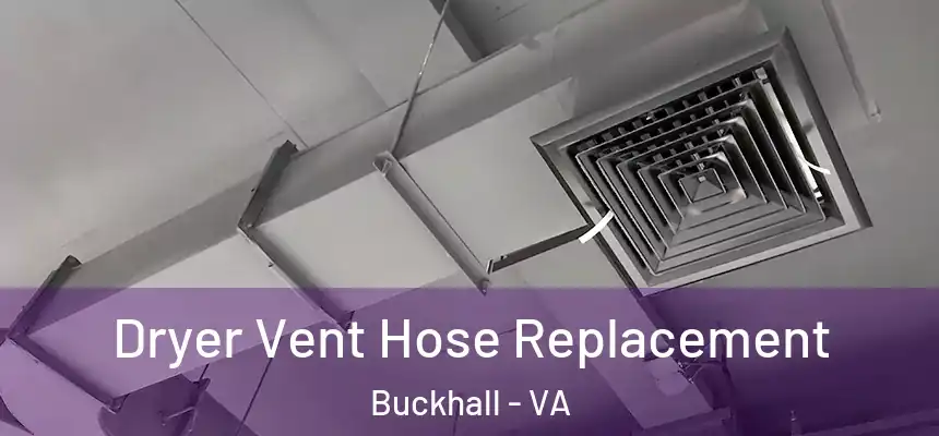  Dryer Vent Hose Replacement Buckhall - VA