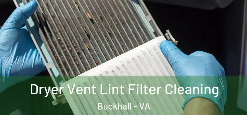  Dryer Vent Lint Filter Cleaning Buckhall - VA