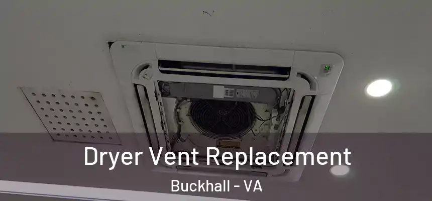  Dryer Vent Replacement Buckhall - VA