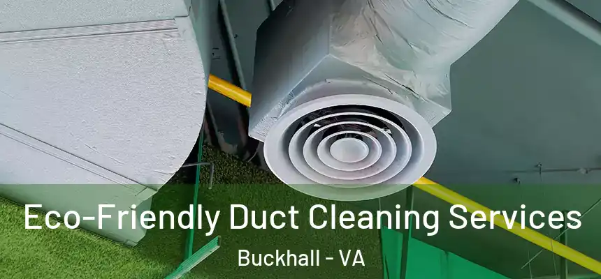  Eco-Friendly Duct Cleaning Services Buckhall - VA