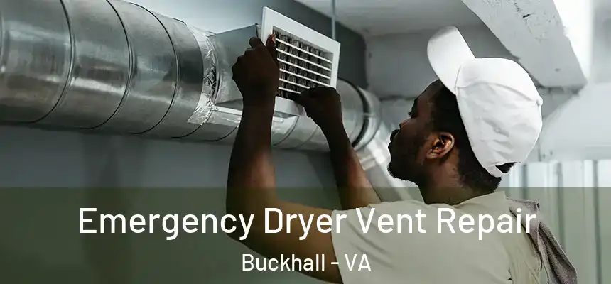  Emergency Dryer Vent Repair Buckhall - VA