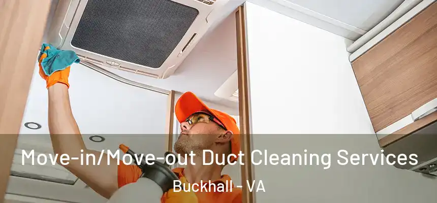  Move-in/Move-out Duct Cleaning Services Buckhall - VA