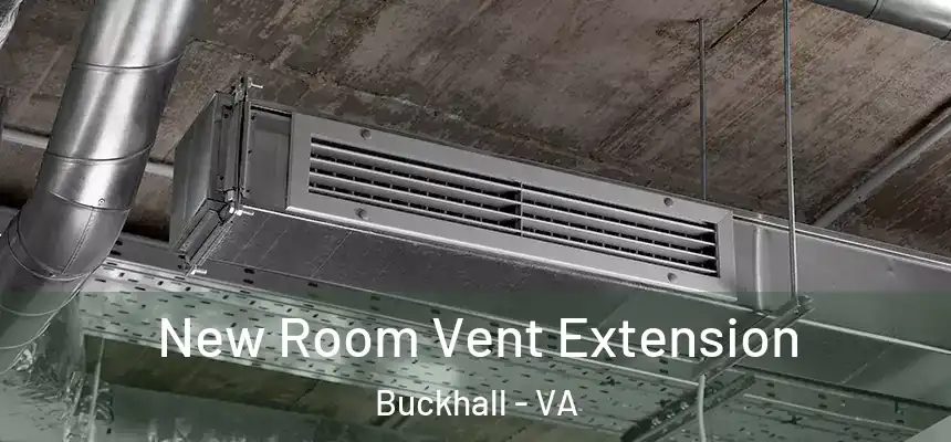  New Room Vent Extension Buckhall - VA
