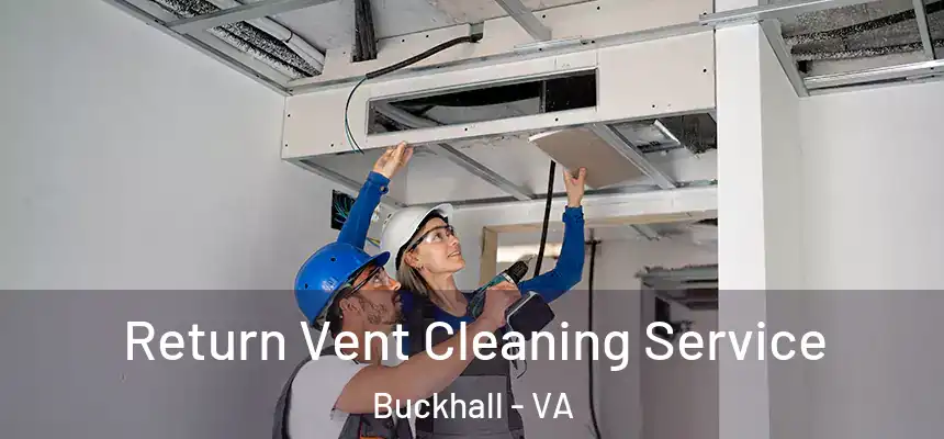  Return Vent Cleaning Service Buckhall - VA