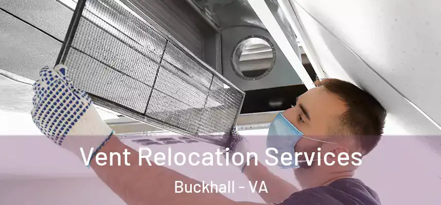  Vent Relocation Services Buckhall - VA