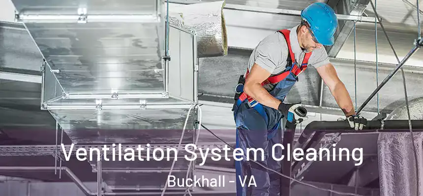  Ventilation System Cleaning Buckhall - VA